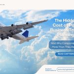 The Hidden Cost of Poor Business Travel Planning (And Why Companies Pay More Than They Realize)