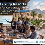 Best Luxury Resorts in India for Corporate Offsites and MICE Events