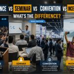 Conference vs Seminar vs Convention vs Incentive Travel: What’s the Difference?