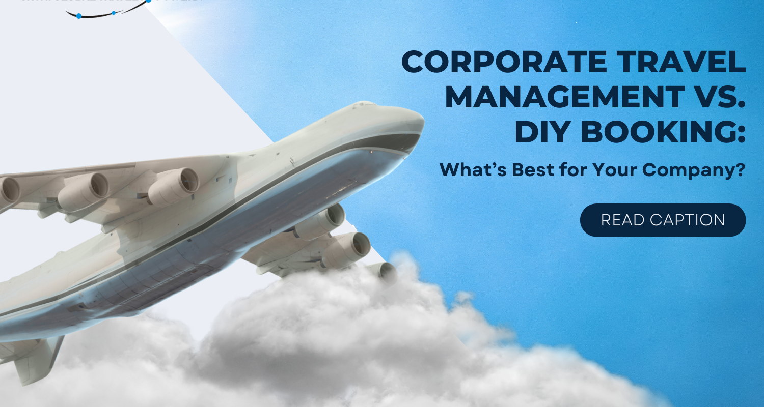 Corporate Travel Management vs. DIY Booking_ What’s Best for Your Company