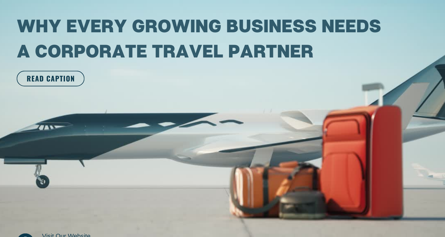 Why Every Growing Business Needs a Corporate Travel Partner